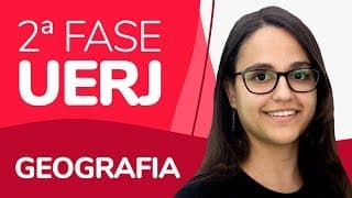 GEOGRAFIA: ANÁLISE COMPLETA SOBRE A 2ª FASE DA UERJ