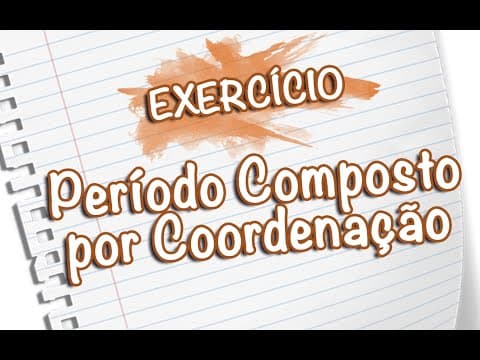 Thumbnail da aula: Exercícios - Período Composto por Coordenação [Prof Noslen]