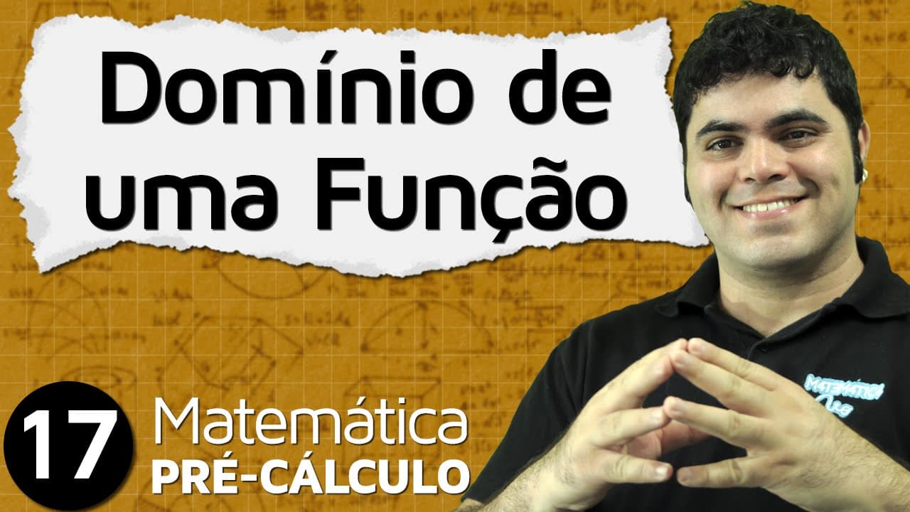 Thumbnail: Pré-Cálculo 17 - FUNÇÕES: COMO CALCULAR O DOMÍNIO DE UMA FUNÇÃO?