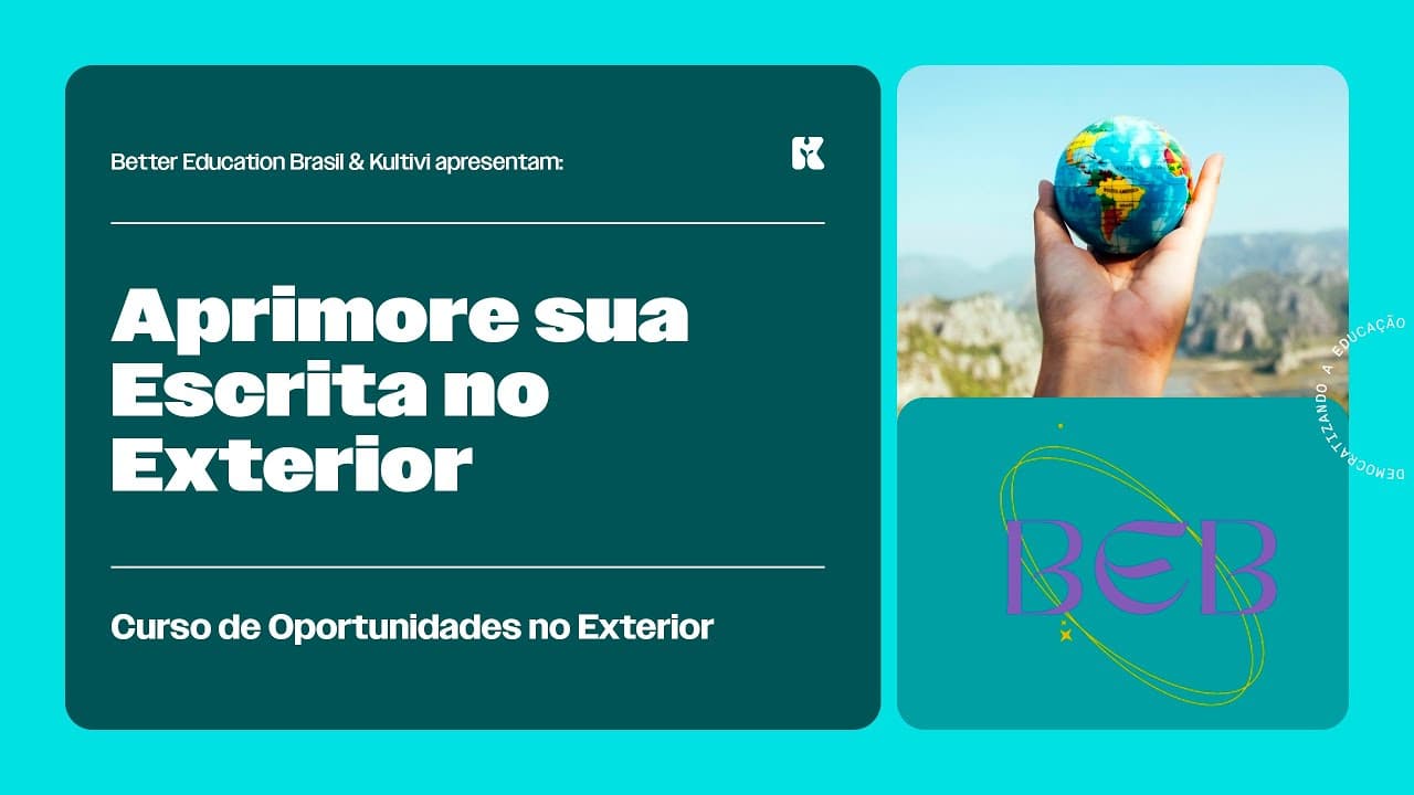 Thumbnail: Aprimore sua Escrita no Exterior | Oportunidades no Exterior | Better Education Brasil | Aula 31