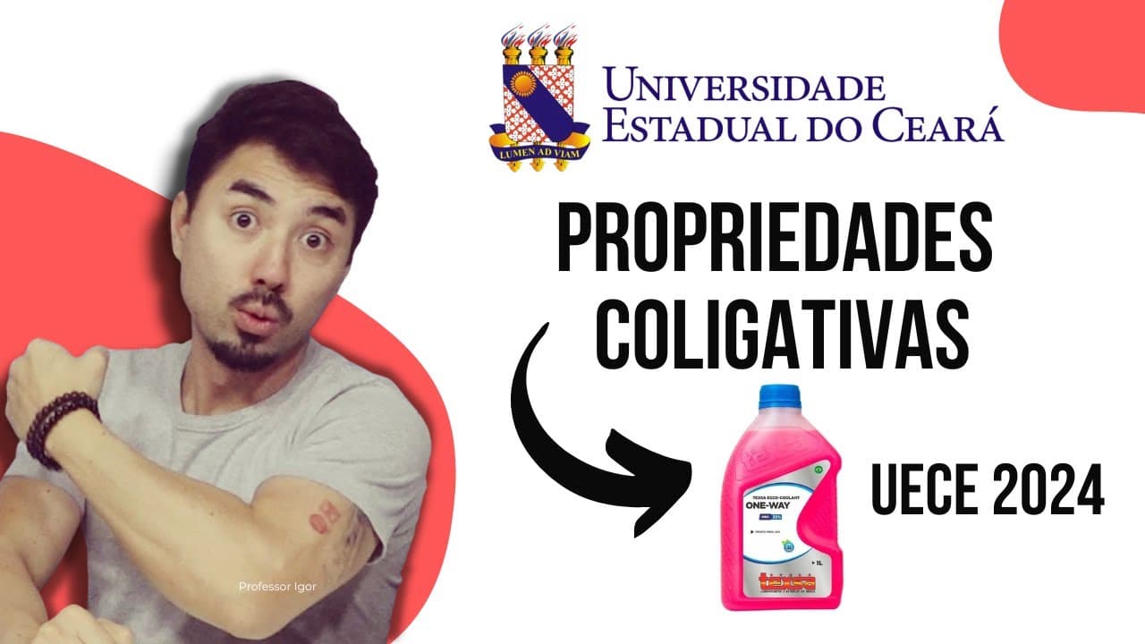 Thumbnail: UECE 2024 | Propriedades Coligativas da Matéria