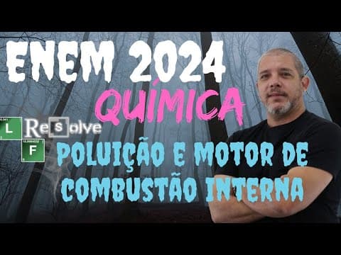 Thumbnail da aula: Resolução Química ENEM 2024 Um dos agentes que mais contribui para a poluição do ar é o automóvel
