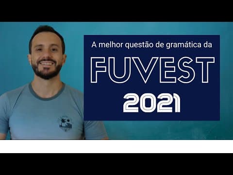 Thumbnail da aula: A melhor questão de gramática da FUVEST 2021 1A FASE