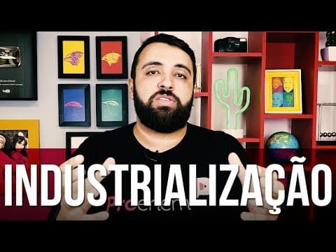 Thumbnail da aula: INDUSTRIALIZAÇÃO | Prof. Thiago Feitosa