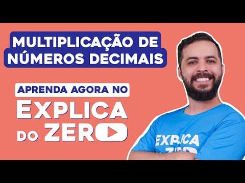 Thumbnail da aula: MULTIPLICAÇÃO DE NÚMEROS DECIMAIS | Matemática | Explica do Zero | Prof. Lucas Borguezan