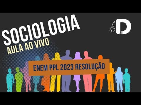Thumbnail da aula: Sociologia Enem PPL 2023 Resolução - Aula ao vivo (2024)