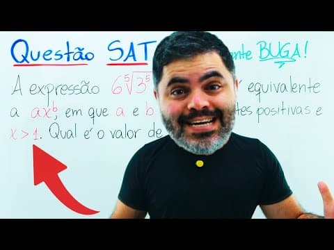 Thumbnail da aula: Questão do SAT envolvendo ÁLGEBRA com Propriedades de RADICIAÇÃO E POTENCIAÇÃO que Muita Gente BUGA!