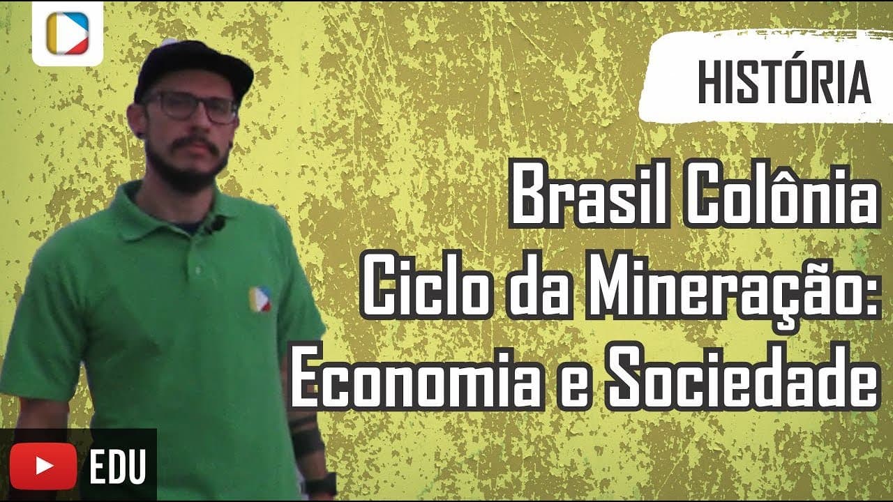 Thumbnail: História do Brasil - Brasil Colônia - Ciclo da Mineração: Economia e Sociedade