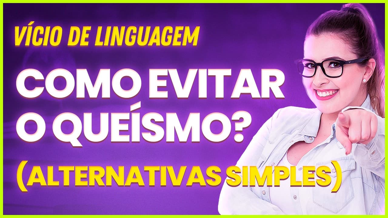 Thumbnail: VÍCIOS DE LINGUAGEM: QUEÍSMO - ALTERNATIVAS SIMPLES PARA NÃO COMETER ESSE ERRO - Professora Pamba