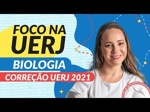 Thumbnail da aula: CORREÇÃO VESTIBULAR UERJ 2021 - BIOLOGIA