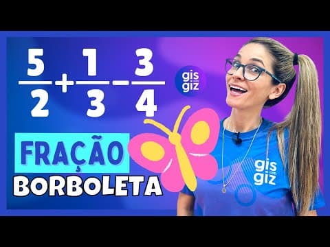 Thumbnail da aula: FRAÇÃO | ADIÇÃO e SUBTRAÇÃO de FRAÇÕES. Método convencional e o método BORBOLETA