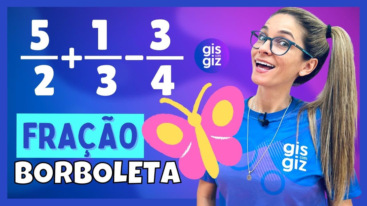 Thumbnail: FRAÇÃO | ADIÇÃO e SUBTRAÇÃO de FRAÇÕES. Método convencional e o método BORBOLETA