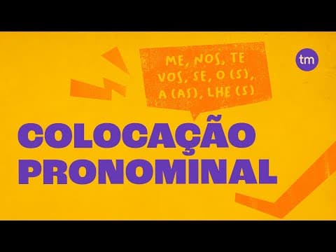 Thumbnail da aula: COLOCAÇÃO PRONOMINAL: Aprenda a Usar os Pronomes de Forma Correta!