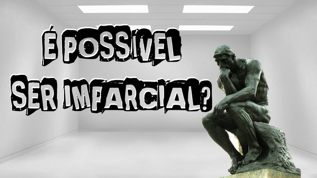 Thumbnail: É possível ser imparcial?
