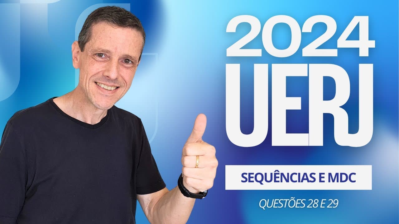 Thumbnail: VESTIBULAR UERJ 2025 - SEQUÊNCIAS E M.D.C - Q 28 E 29 #uerj2024 #prova  #resolução #correção
