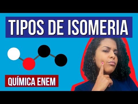 Thumbnail da aula: ISOMERIA FUNCIONAL, DE POSIÇÃO E CADEIA: Tipos de Isomeria e Exemplos | Química Enem com a Larissa