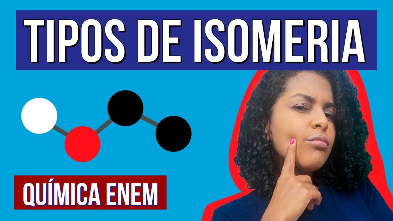 Thumbnail: ISOMERIA FUNCIONAL, DE POSIÇÃO E CADEIA: Tipos de Isomeria e Exemplos | Química Enem com a Larissa