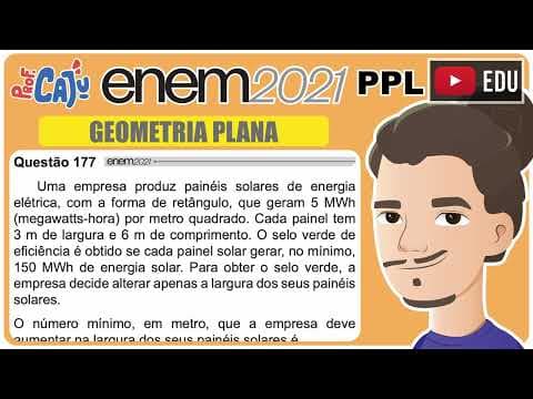 Thumbnail da aula: [ENEM 2021 PPL] 177 📘 GEOMETRIA PLANA Uma empresa produz painéis solares de energia elétrica, com a