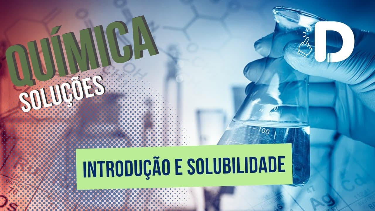 Thumbnail: Introdução e Solubilidade - Soluções - Físico-Química - Preparatório Enem