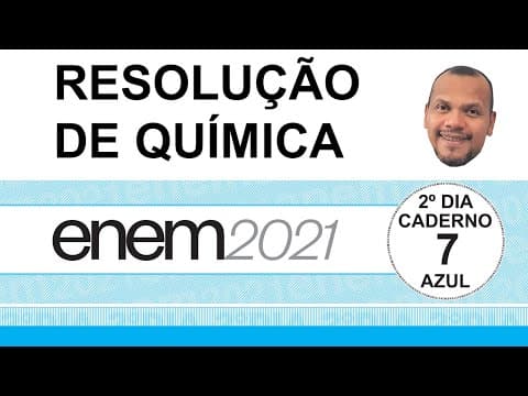Thumbnail da aula: Enem 2021 - Química - Resolução comentada e Gabarito - Prova Azul #enem2021