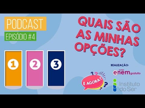 Thumbnail da aula: EPISÓDIO 4: QUAIS SÃO AS MINHAS OPÇÕES? | PODCAST E AGORA? Orientação profissional