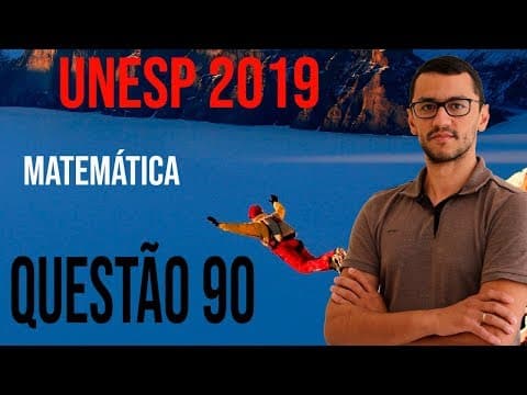 Thumbnail da aula: Questão 90   UNESP 2019   Matemática