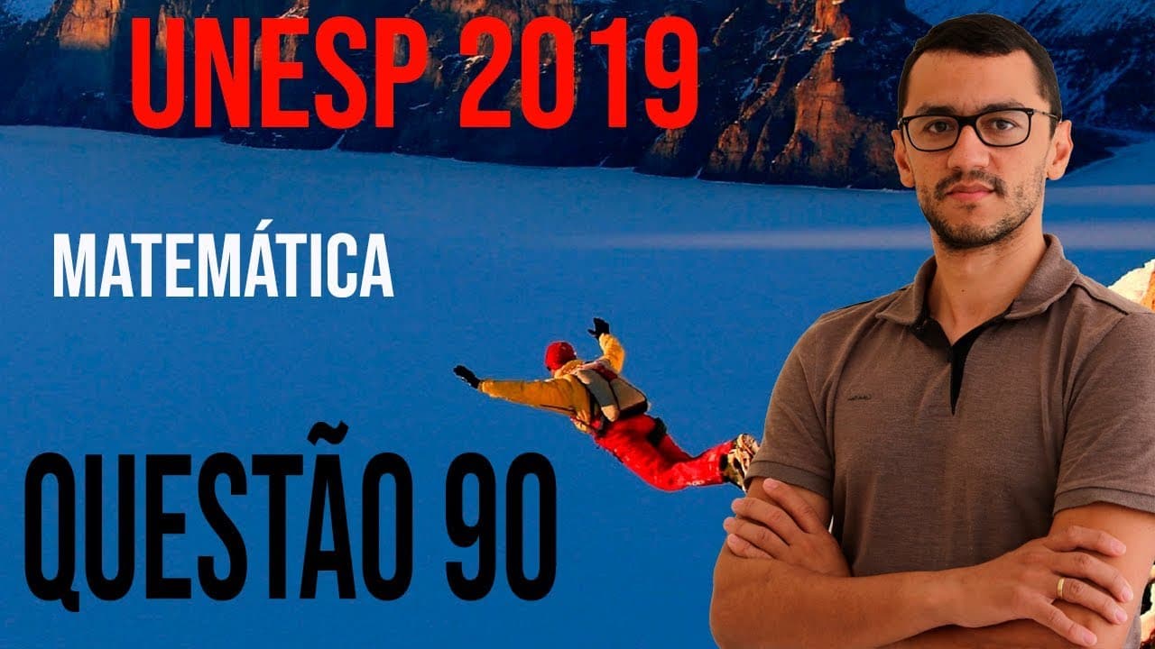 Thumbnail: Questão 90   UNESP 2019   Matemática