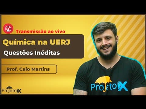 Thumbnail da aula: Ao Vivo | Química na UERJ | Questões Inéditas - Prof. Caio Martins
