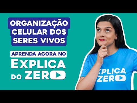Thumbnail da aula: ORGANIZAÇÃO CELULAR DOS SERES VIVOS | Biologia | Explica do Zero | Profa. Cláudia de Souza Aguiar