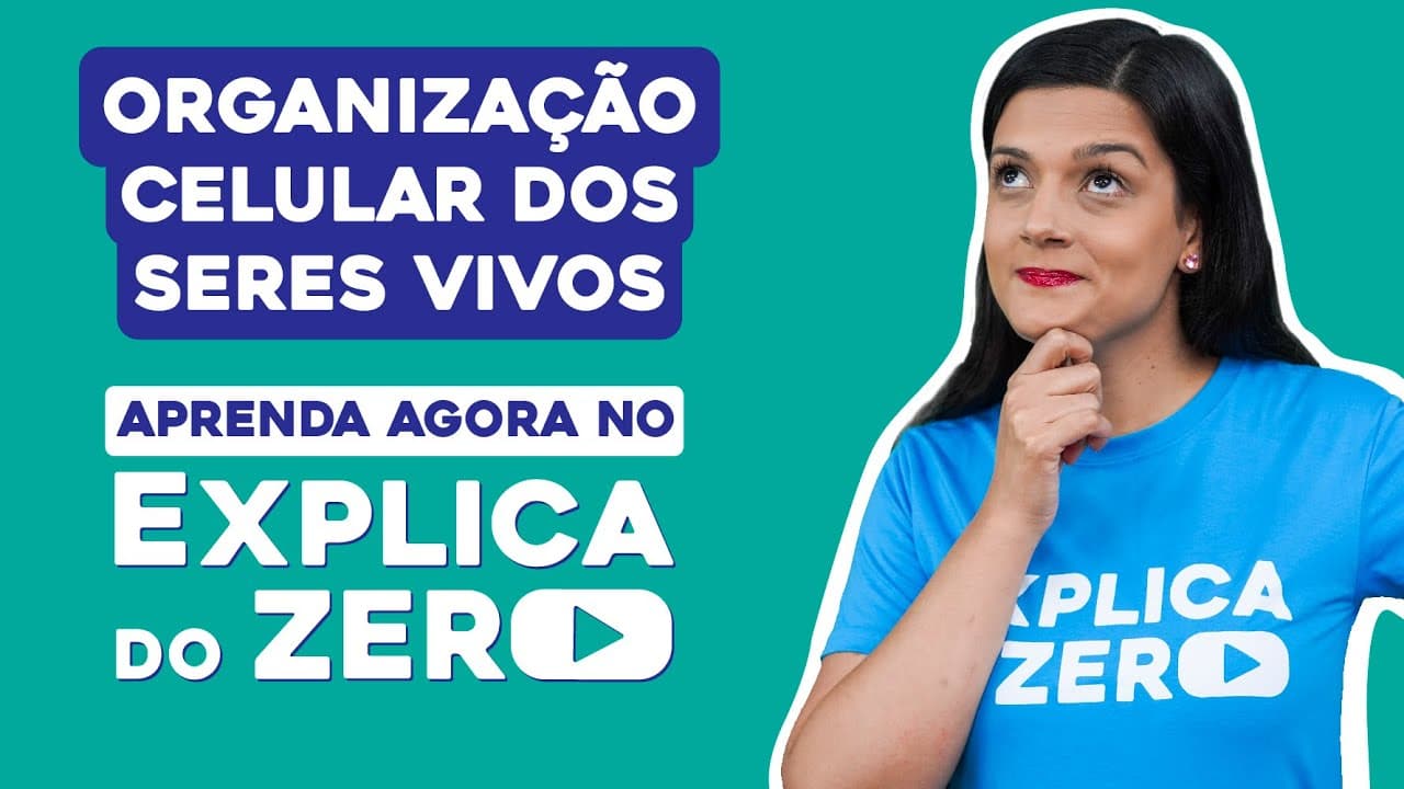 Thumbnail: ORGANIZAÇÃO CELULAR DOS SERES VIVOS | Biologia | Explica do Zero | Profa. Cláudia de Souza Aguiar