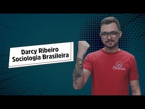 Thumbnail da aula: Darcy Ribeiro | Sociologia Brasileira - Brasil Escola