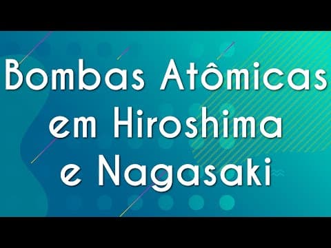 Thumbnail da aula: Bombas Atômicas em Hiroshima e Nagasaki - Brasil Escola
