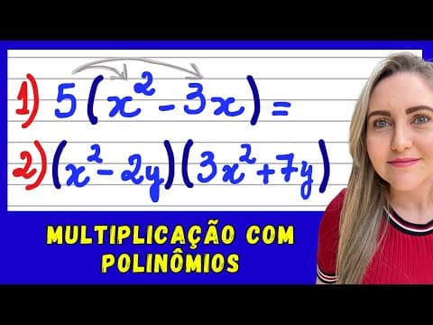 Thumbnail da aula: MULTIPLICAÇÃO COM POLINÔMIOS! EXPLICAÇÃO DE OPERAÇÕES COM POLINÔMIOS!