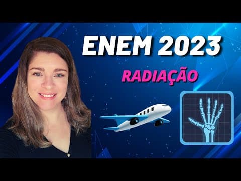 Thumbnail da aula: Radiação | (Enem 2023) Os raios cósmicos são fontes de radiação ionizante potencialmente perigosas