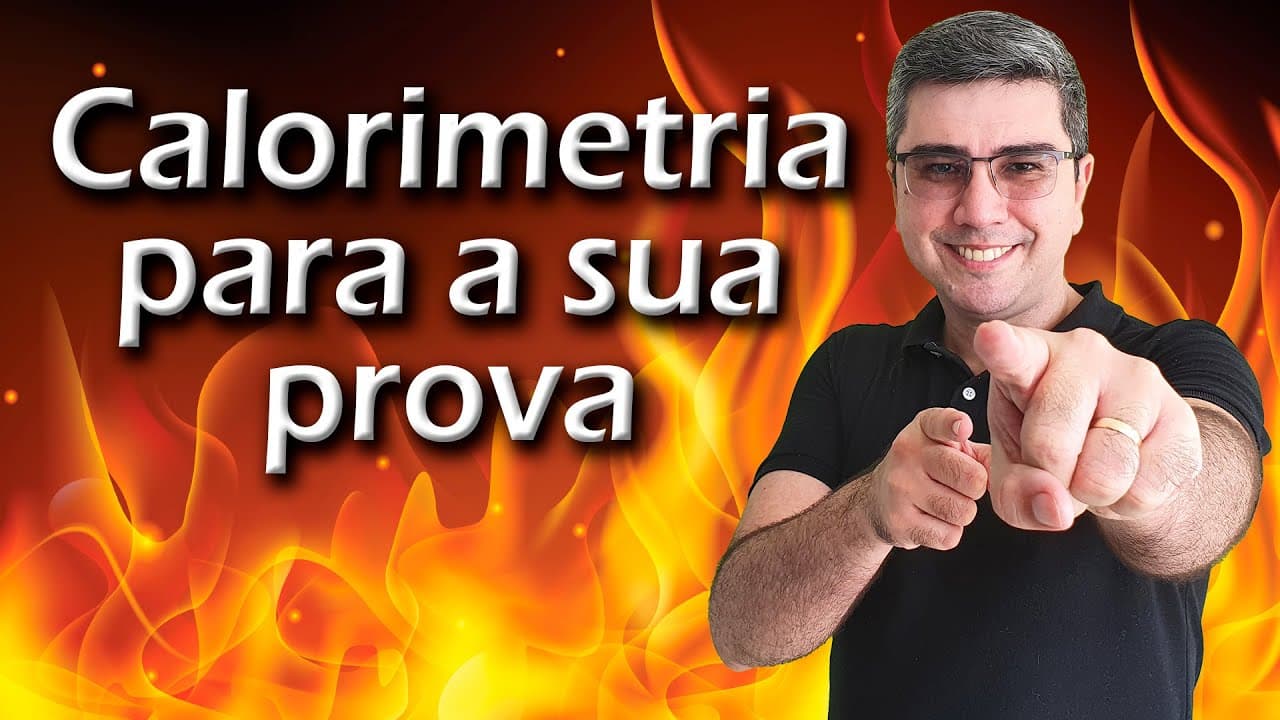 Thumbnail: Calorimetria: calor sensível | Física para a prova