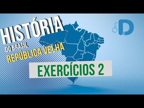 Thumbnail da aula: Exercícios República Velha Parte 2 - História do Brasil - Preparatório Enem