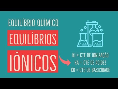 Thumbnail da aula: Equilíbrio Iônico Ki, Ka, Kb | Equilíbrio Químico | Aula 12