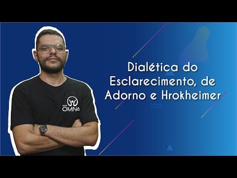 Thumbnail da aula: Dialética do Esclarecimento, de Adorno e Hrokheimer - Brasil Escola