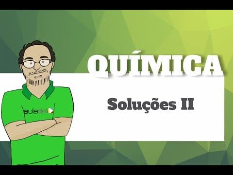 Thumbnail da aula: Química - Soluções Parte II