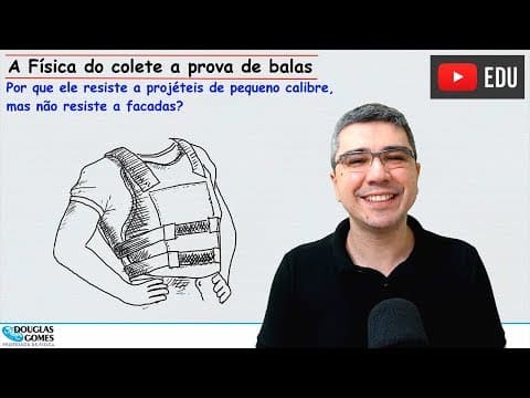 Thumbnail da aula: Física no colete à prova de balas | Física todo dia | cotidiano