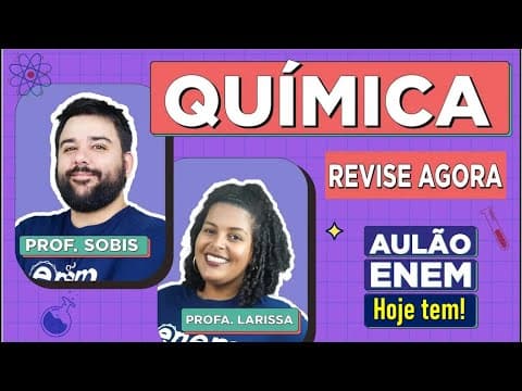 Thumbnail da aula: AULÃO DE QUÍMICA ENEM: Resumo dos 10 temas que mais caem na prova. Felipe Sobis e Larissa Campos