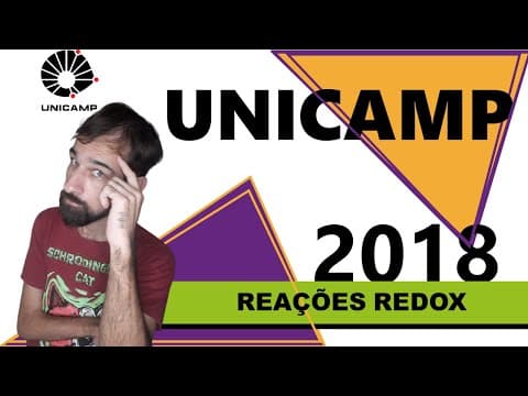 Thumbnail da aula: Questão comentada UNICAMP 2018 Reações redox