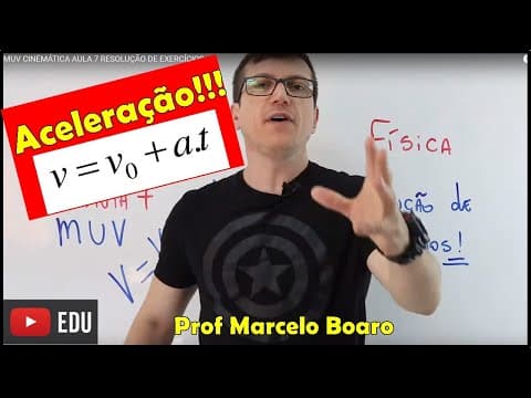 Thumbnail da aula: ACELERAÇÃO - MUV - CINEMÁTICA AULA 7 - RESOLUÇÃO DE EXERCÍCIOS