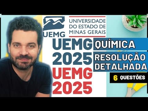 Thumbnail da aula: 📝 UEMG 2025 – QUÍMICA – RESOLUÇÃO DETALHADA