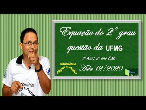 Thumbnail da aula: QUESTÃO DO VESTIBULAR DA UFMG ( Arranjo e equação do 2º grau)  Aula 12/2020