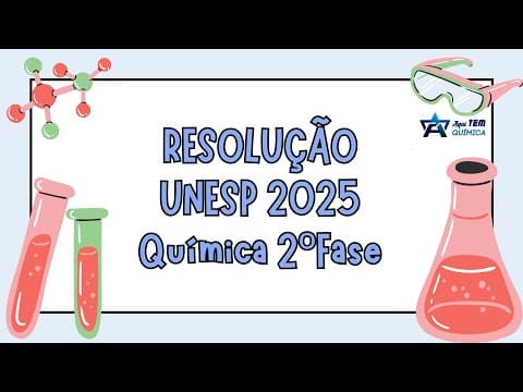 Thumbnail da aula: Resolução UNESP 2025 2ºFASE química