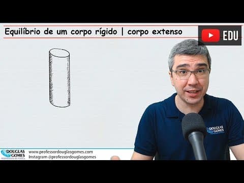 Thumbnail da aula: Equilíbrio de corpo extenso rígido | estática