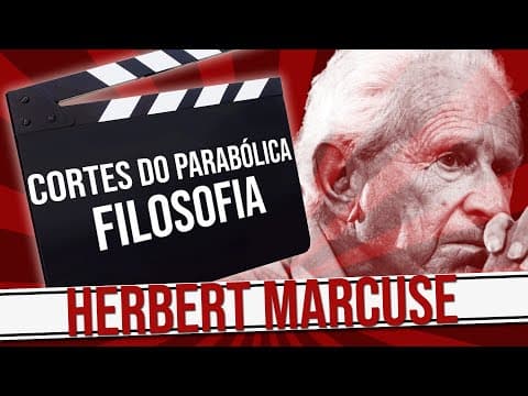 Thumbnail da aula: CORTES DO PARABÓLICA - FILOSOFIA - HEBERT MARCUSE