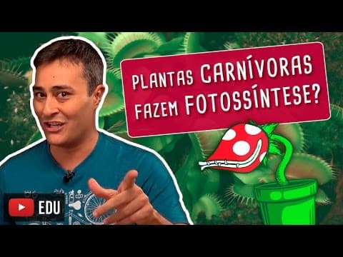 Thumbnail da aula: PLANTAS CARNÍVORAS FAZEM FOTOSSÍNTESE?
