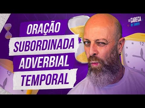 Thumbnail da aula: Oração Subordinada Adverbial Temporal [Prof. Noslen] #professornoslen